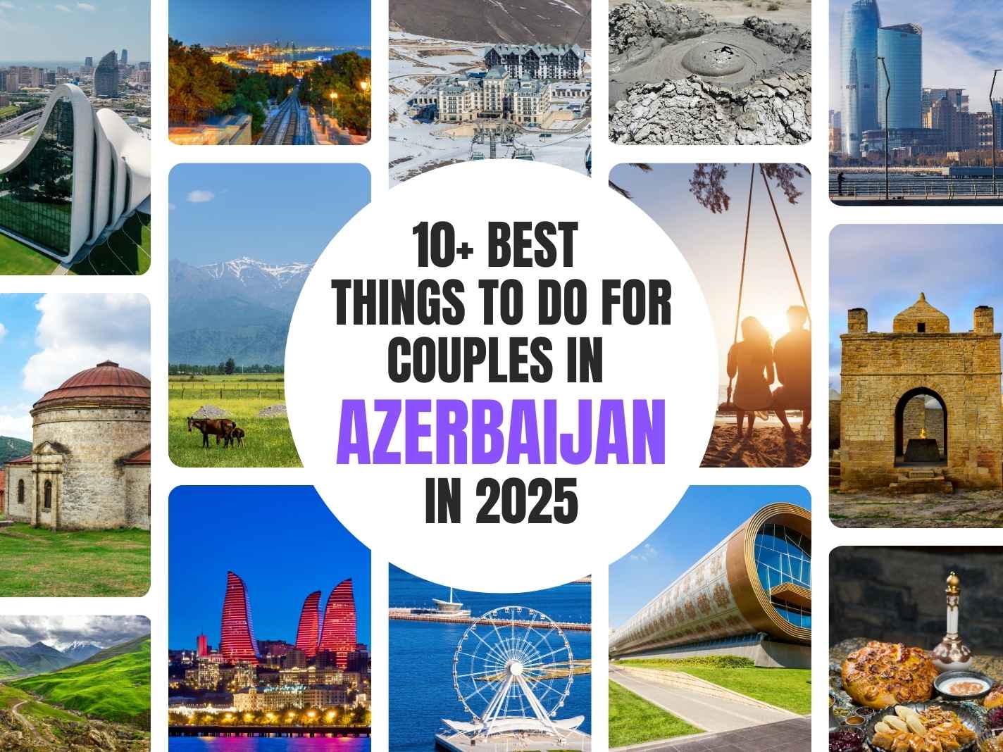 10+ Best Things To Do For Couples In Azerbaijan in 2025 [Updated]